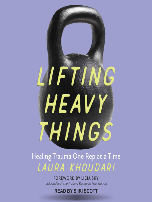 Title details for Lifting Heavy Things by Laura Khoudari - Available